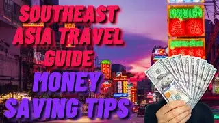 Southeast Asia Travel Guide:Money-Saving Tips for Your Next Trip