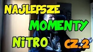 Najlepsze chwile TheNitroZyniak! cz.2 HD