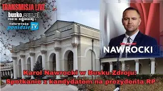 Karol Nawrocki w Busku-Zdroju, spotkanie z kandydatem na prezydenta RP - LIVE