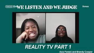 We Listen and We Judge: Reality Tv Bonus Episode with Asia Powell