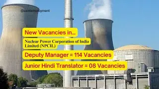 Nuclear Power Corporation of India Ltd. (NPCIL) Recruitment 2025 | NPCIL में निकली 122 पदों पर भर्ती
