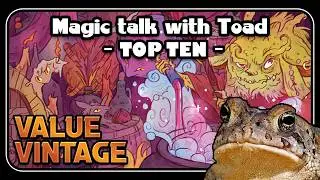 TOP TEN LORWYN ECLISPED CARDS || 30$ Value Vintage || Magic Talk with Toad