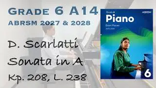 Grade 6 A14 | D. Scarlatti -Sonata in A, Kp.208, L.238 | ABRSM Piano Exam 2025-2026 | Stephen Fung 🎹