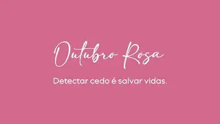 Outubro Rosa: Detectar cedo &eacute; salvar vidas | com Dra. Maira Caleffi