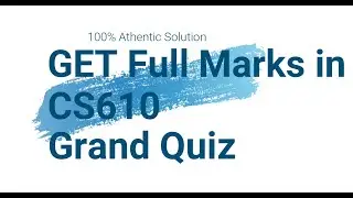CS610 Grand Quiz Solution | Correct 100% Solved | Virtual University | Must Watch