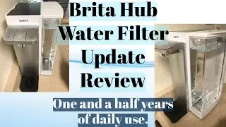 Brita Hub Water Filter Year and a Half Update Review | And How to Change Filter