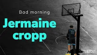 Bad morning X Jermaine cropp