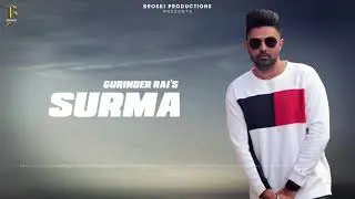 Gurinder Rai : SURMA || New Punjabi Songs 2021| Full Video Song | New Latest Punjabi Songs 2021