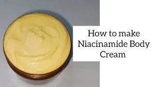 How to make niacinamide body cream || Formulation for beginners #skincare