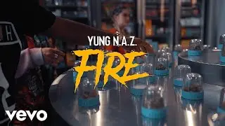 YUNG N.A.Z - Fire (Official Video)