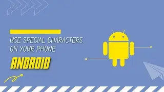 How to use special characters on your Android phone (2022)