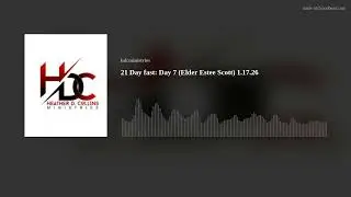 21 Day fast: Day 7 (Elder Estee Scott) 1.17.26