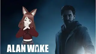 (&bull;ิ_&bull;ิ)? WHY IS THIS NOVEL WRITING ITSELF?! | Alan Wake |  🦊 VTuber