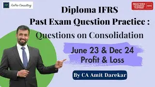 ACCA Diploma IFRS l Consolidation Past Question l June 23 & Dec 24 - P&L l By CA Amit Darekar