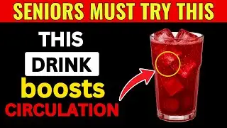 Over 60? This SECRET DRINK Unclogs Arteries and BOOSTS CIRCULATION! |  Senior Health Guide