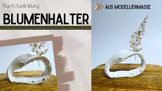 Modelliermasse Vase Trockenblumenhalter | Blumenhalter aus Ton | Air Dry Clay | Acryl und Backpulver