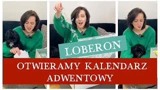 KALENDARZ ADWENTOWY z LOBERON / OTWIERAMY I OGLĄDAMY