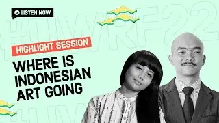 #UWRF22 Festival Highlights | Where is Indonesian Art Going