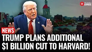 Trump Threatens Additional $1 Billion Funding Cut to Harvard Amid Escalating Oversight Battle