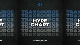 Traxsource Hype Chart &mdash; August 11, 2025: Trending House & Disco