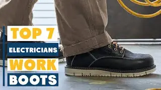 Top 7 Work Boots for Electricians in 2025 &ndash; Comfort & Safety Tested!