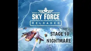 Sky Force Reloaded: Stage 10 (NIGHTMARE) Max upgrade