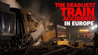 The Deadliest Train Accidents in Europe