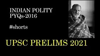 UPSC PRE 2021 Polity PYQs 2016-3 #shorts