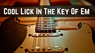 Cool Lick In The Key of E Minor (With Tabs)
