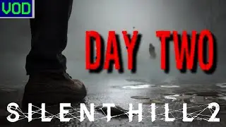 Lore Master Plays - SH2 Remake Day 2