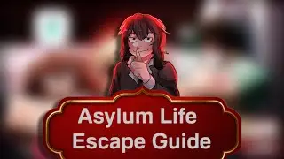 Asylum Life FULL Escape Guide