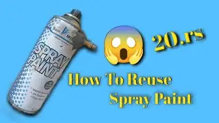 How To Reuse Spray Paint