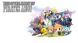 World of Final Fantasy OST FF5 Pirates Ahoy ( Saronia Docks )