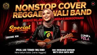 WALI REGGAE COVER FULL ALBUM TERBAIK🎵LAGU HITS INDONESIA VERSI REGGAE SANTAI DAN ENAK DIDENGAR🎧🎵