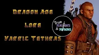 Dragon Age Lore: Varric Tethras