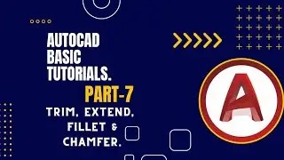 AutoCAD Basic tutorials. Part 7. Trim, Extend, Fillet and Chamfer.