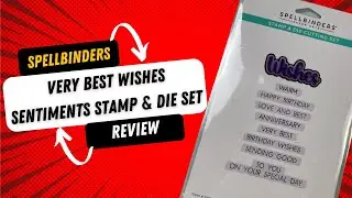 Spellbinders Very Best Wishes Sentiments stamp & die set Review