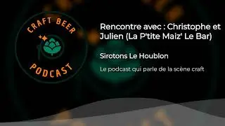 Rencontre avec : Christophe et Julien (La P'tite Maiz' Le Bar)