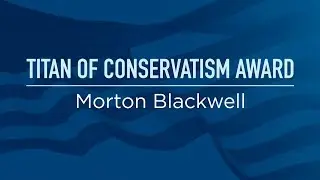 Heritage Awards Morton Blackwell the 