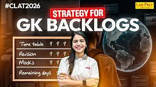 CLAT 2026: GK Backlog Strategy | How to Cover GK for CLAT | CLAT Preparation Tips