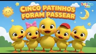 Cinco Patinhos Foram Passear 🦆 | Aprenda Cantando com Sol e Lua Kids