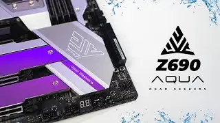 The ASRock Z690 AQUA Gear Seekers Edition is OVERKILL!