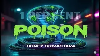 Poison - 1 Percent | Rapper Honey Srivastava | Prod. By Flame