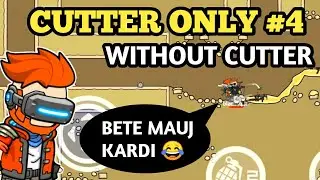 CUTTER ONLY #4 WITHOUT CUTTER (BETE MAUJ KARDI😂) IN MINI MILITIA !!