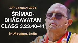 20260117 Śrīmad-Bhāgavatam Class 3.23.40-41 in Śrī Māyāpur, India #JayapatakaSwamiArchives