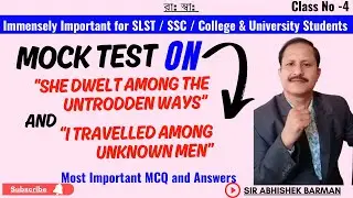 Mock Test on She Dwelt Among the Untrodden Ways & I Travelled Among Unknown Men | SSC | SLST