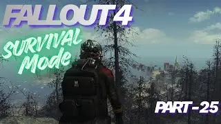 Fallout 4-Part 25 (Survival Difficulty) TwitchVod 01/25