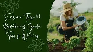Garden Tools For Watering 