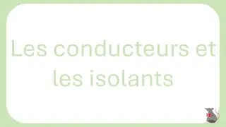 &Eacute;lectricit&eacute; et magn&eacute;tisme - Conducteurs et isolants