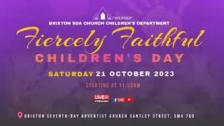 Brixton SDA Online Worship Service II Children's Day II Fiercely Faithful
